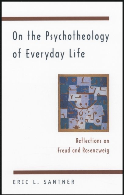 Eric L. Santner - On the Psychotheology of Everyday Life, E-bok