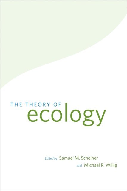 Michael R. Willig, Samuel M. Scheiner - Theory of Ecology, E-bok