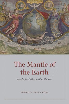 Veronica Della Dora - Mantle of the Earth, Inbunden