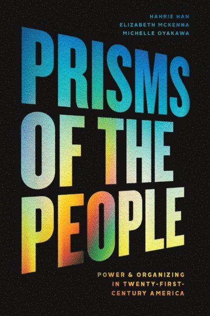Michelle Oyakawa, Elizabeth McKenna, Hahrie Han - Prisms of the People, E-bok