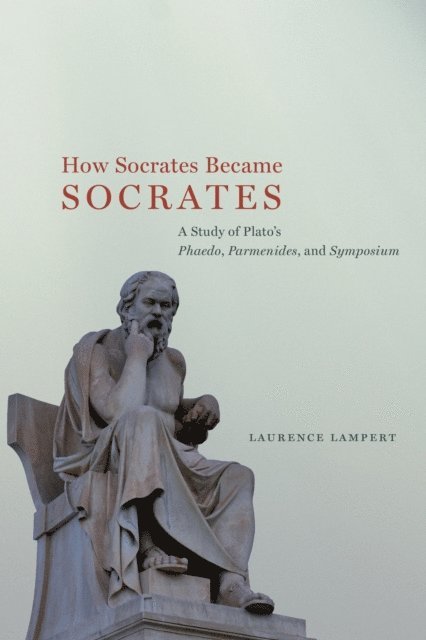 Laurence Lampert - How Socrates Became Socrates, E-bok