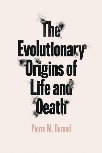 Pierre M. Durand - Evolutionary Origins of Life and Death, E-bok. Tillgänglighet: Lägg i varukorg