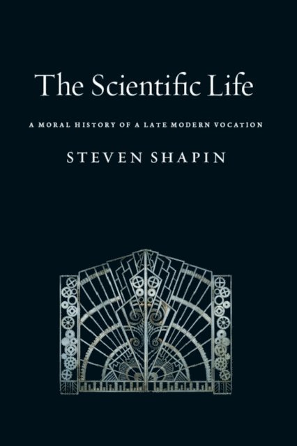 Steven Shapin - Scientific Life, E-bok