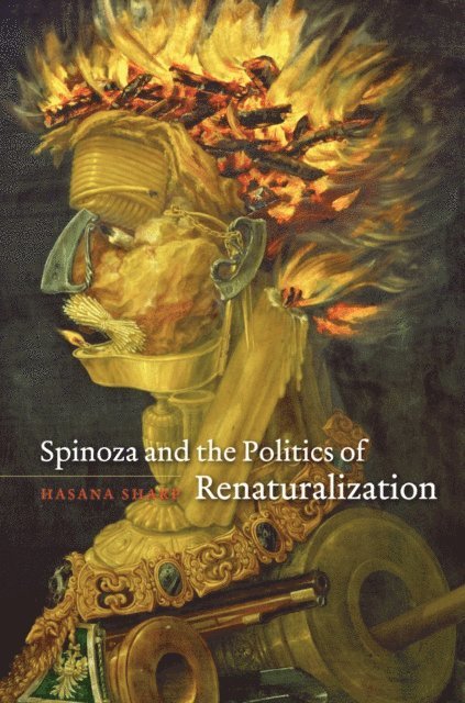 Hasana Sharp - Spinoza and the Politics of Renaturalization, E-bok