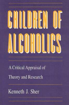 Kenneth J. Sher - Children of Alcoholics, Inbunden. Tillgänglighet: Tillfälligt slut