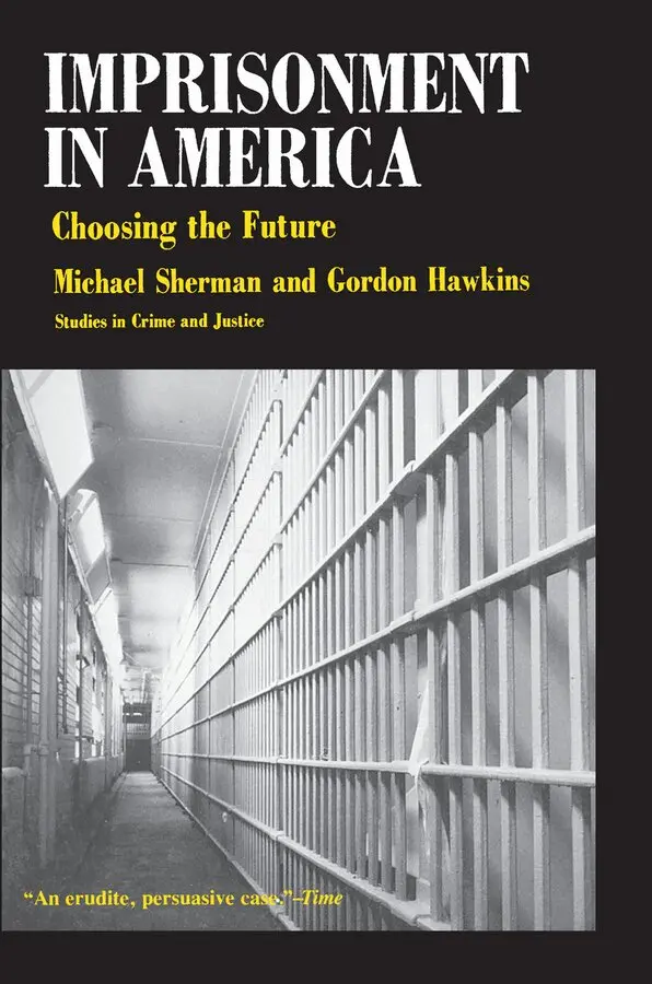 Michael Sherman, Gordon J. Hawkins - Imprisonment in America, Häftad. Tillgänglighet: Tillfälligt slut