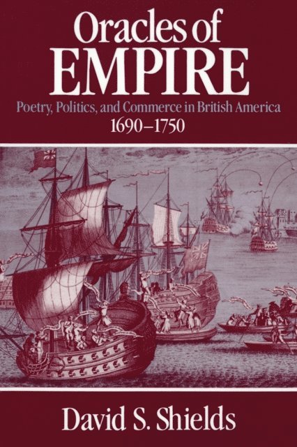 David S. Shields - Oracles of Empire, E-bok