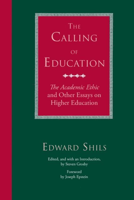 Edward Shils, Steven Grosby - Calling of Education, E-bok