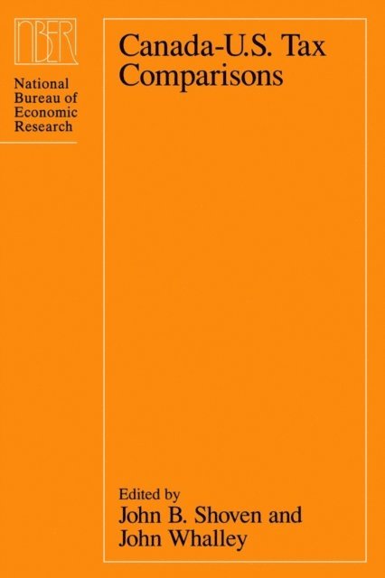 John Whalley, John B. Shoven - Canada-U.S. Tax Comparisons, E-bok