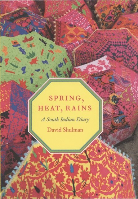 David Shulman - Spring, Heat, Rains, E-bok
