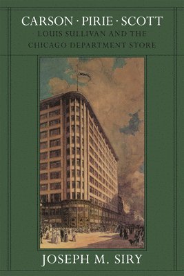Joseph M. Siry - Carson Pirie Scott, Häftad. Tillgänglighet: Tillfälligt slut