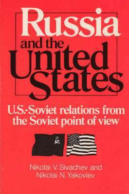 Nikolai V. Sivachev, Nikolai N. Yakovlev - Russia and the United States, Häftad. Tillgänglighet: Tillfälligt slut