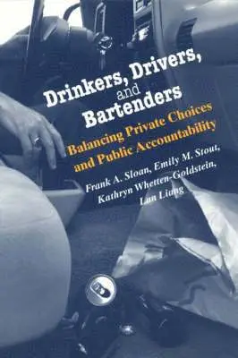 Frank A. Sloan, Emily M. Stout, Kathryn Whetten-Goldstein, Lan Liang - Drinkers, Drivers, and Bartenders, Häftad. Tillgänglighet: Tillfälligt slut
