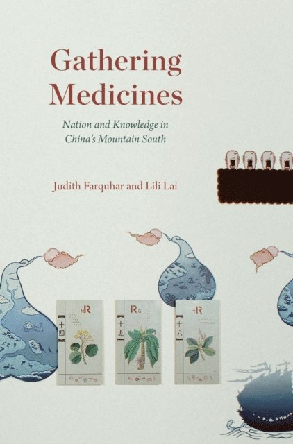 Lili Lai, Judith Farquhar - Gathering Medicines, E-bok