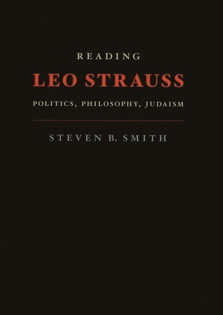 Steven B. Smith - Reading Leo Strauss, E-bok