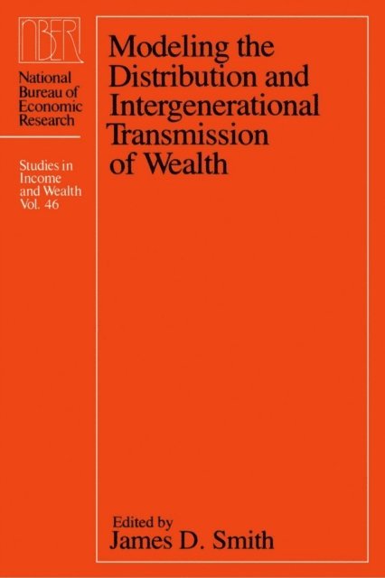 James D. Smith - Modeling the Distribution and Intergenerational Transmission of Wealth, E-bok