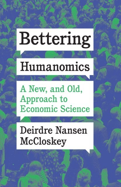 Deirdre Nansen McCloskey - Bettering Humanomics, E-bok