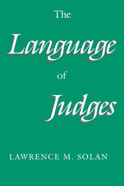 Lawrence M. Solan - Language of Judges, E-bok