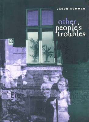 Jason Sommer - Other People's Troubles, Häftad. Tillgänglighet: Lägg i varukorg