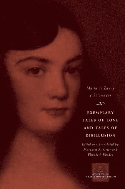 Maria de Zayas y Sotomayor - Exemplary Tales of Love and Tales of Disillusion, E-bok
