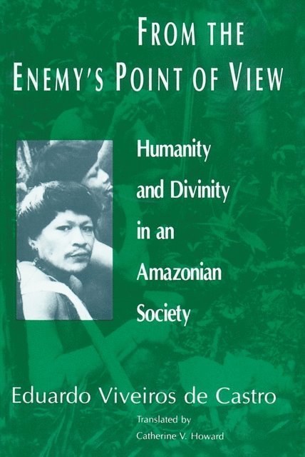 Eduardo Viveiros de Castro - From the Enemy's Point of View, E-bok