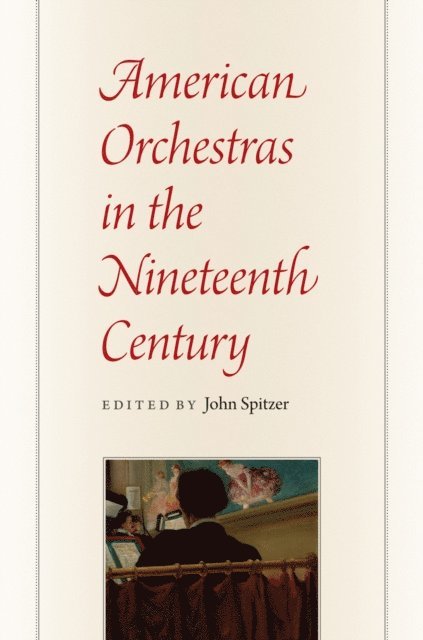 John Spitzer - American Orchestras in the Nineteenth Century, E-bok