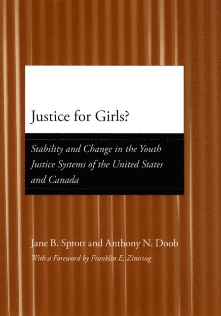 Anthony N. Doob, Jane B. Sprott - Justice for Girls?, E-bok