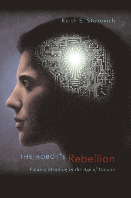 Keith E. Stanovich - Robot's Rebellion, E-bok
