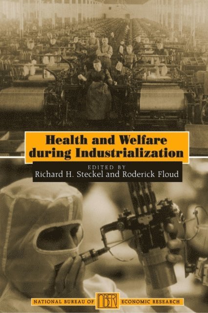 Roderick Floud, Richard H. Steckel - Health and Welfare during Industrialization, E-bok