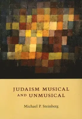 Michael P. Steinberg - Judaism Musical and Unmusical, Häftad. Tillgänglighet: Tillfälligt slut