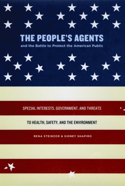 Sidney Shapiro, Rena Steinzor - People's Agents and the Battle to Protect the American Public, E-bok