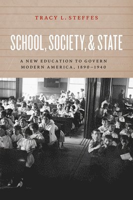 Tracy L. Steffes - School, Society, and State, Inbunden. Tillgänglighet: Tillfälligt slut