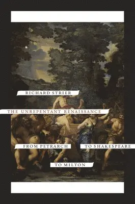 Richard Strier - Unrepentant Renaissance, Inbunden. Tillgänglighet: Lägg i varukorg