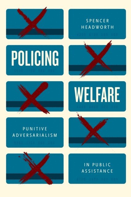 Spencer Headworth - Policing Welfare, E-bok