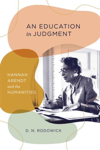 D. N. Rodowick - Education in Judgment, E-bok