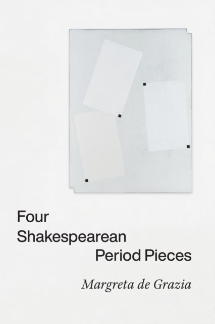 Margreta de Grazia - Four Shakespearean Period Pieces, E-bok
