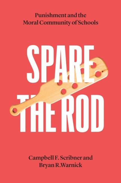 Bryan R. Warnick, Campbell F. Scribner - Spare the Rod, E-bok