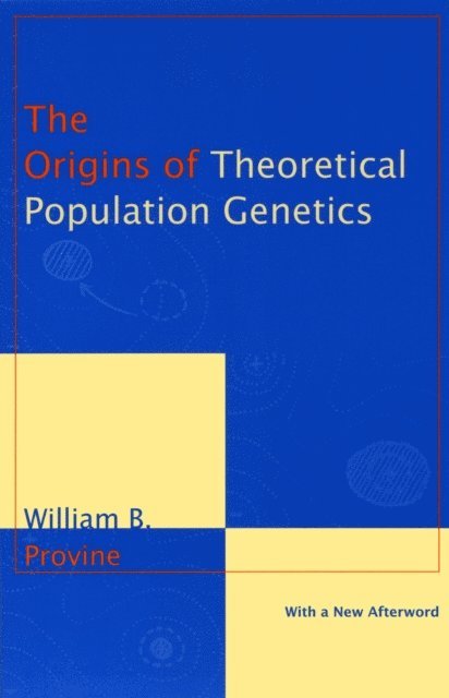 William B. Provine - Origins of Theoretical Population Genetics, E-bok