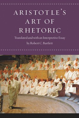 Robert C Aristotle - Aristotle's Art of Rhetoric, Häftad