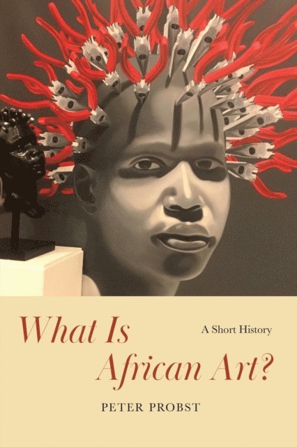 Peter Probst - What Is African Art?, E-bok