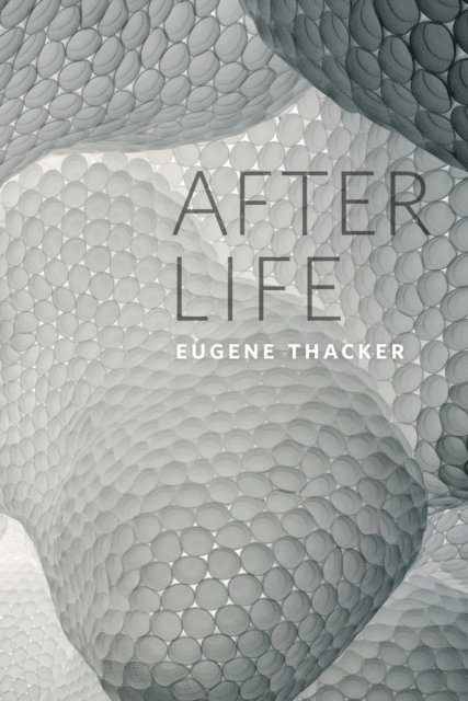Eugene Thacker - After Life, E-bok