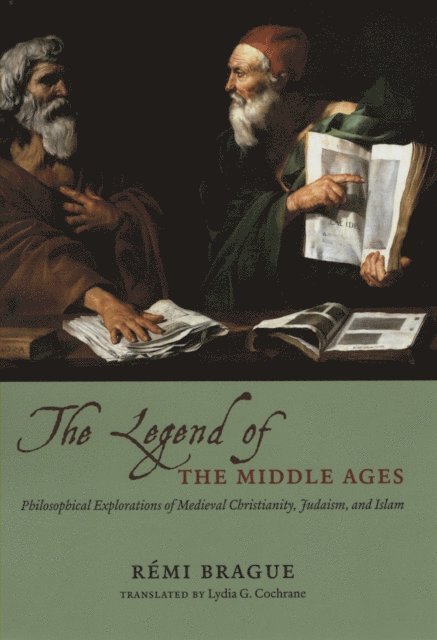 Remi Brague - Legend of the Middle Ages, E-bok