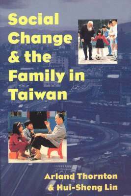 Arland Thornton, Hui-Sheng Lin - Social Change and the Family in Taiwan, Inbunden. Tillgänglighet: Tillfälligt slut