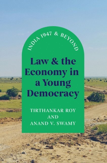 Anand V. Swamy, Tirthankar Roy - Law and the Economy in a Young Democracy, E-bok