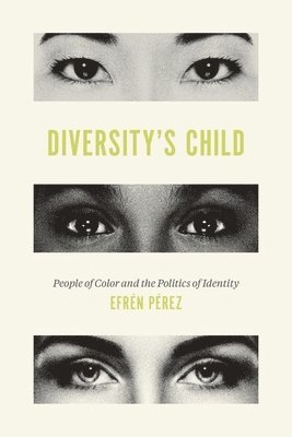 Efrén O. Pérez - Diversity's Child, Inbunden