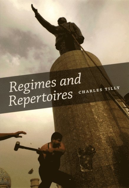 Charles Tilly - Regimes and Repertoires, E-bok