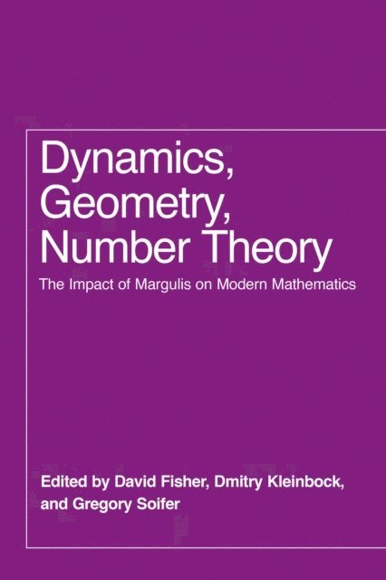 Gregory Soifer, Dmitry Kleinbock, David Fisher - Dynamics, Geometry, Number Theory, E-bok