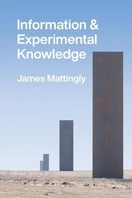 James Mattingly - Information and Experimental Knowledge, Inbunden. Tillgänglighet: Lägg i varukorg