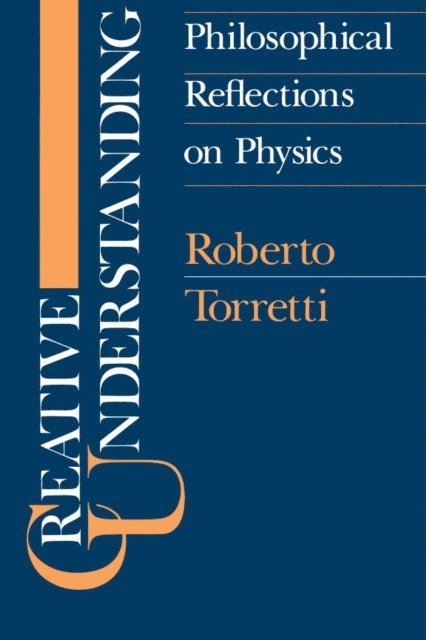 Roberto Torretti - Creative Understanding, E-bok