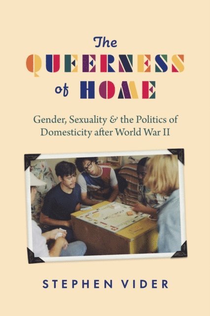 Stephen Vider - Queerness of Home, E-bok